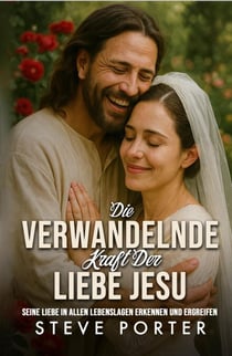 Die Verwandelnde Kraft Der Liebe Jesu