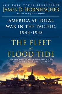 The Fleet at Flood Tide - America at Total War in the Pacific, 1944-1945