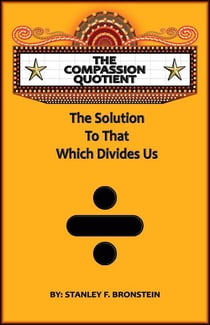 The Compassion Quotient: The Solution To That Which Divides Us - Write A Book A Week Challenge, #12