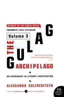 The Gulag Archipelago [Volume 3] - An Experiment in Literary Investigation
