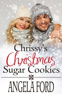 Chrissy's Christmas Sugar Cookies - Sweet Christmas Romances 2017