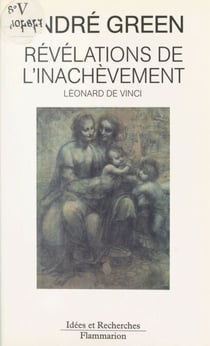 Révélations de l'inachèvement - À propos du Carton de Londres de Léonard de Vinci