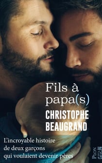 Fils à papa(s) - L'incroyable histoire de deux garçons qui voulaient devenir pères