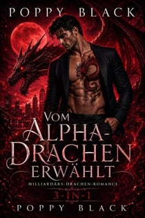 Alpha-Drache: Milliardärs-Drachen-Romance 3 in 1 - Milliardärs-Drachen-Romance, #1