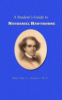 A Student's Guide to Nathaniel Hawthorne - Outstanding American Authors, #1