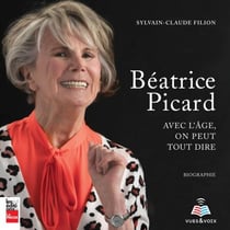 Béatrice Picard : avec l'âge, on peut tout dire