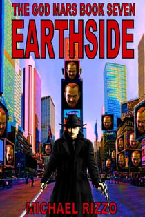 The God Mars Book Seven: Earthside - The God Mars, #7