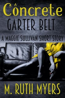 A Concrete Garter Belt - Maggie Sullivan mysteries