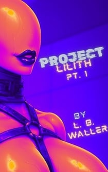 Project Lilith (Part 1) - Project Lilith, #1