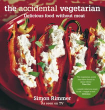 The Accidental Vegetarian - Delicious food without meat