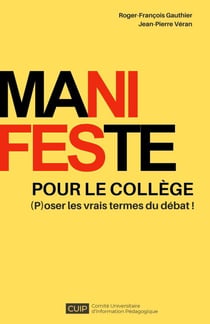 Manifeste pour le collège - (P)oser les vrais termes du débat !
