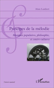 Principes de la mélodie - Musiques populaires, philosophie, et contre-cultures