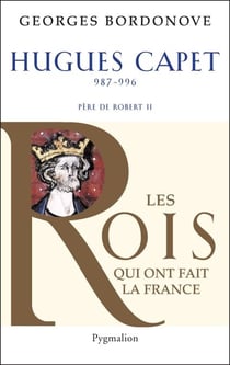 Hugues Capet - le Fondateur