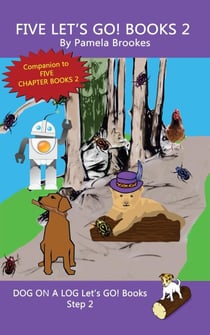 Five Let's GO! Books 2 - DOG ON A LOG Let's GO! Books Collection Series, #2