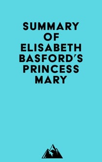 Summary of Elisabeth Basford's Princess Mary
