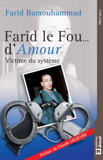 Farid le Fou… d'Amour - Victime du système
