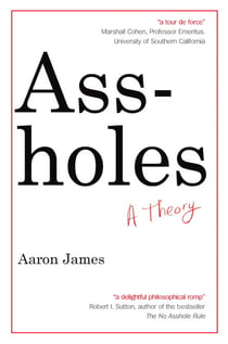 Assholes - A Theory