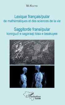 Lexique français / pular de mathématiques et des sciences de la vie - Saggitorde fransi / pular konngudi e sagaraaji hiisa e tasakuyee