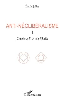 Anti-néolibéralisme - 1. Essai sur Thomas Piketty