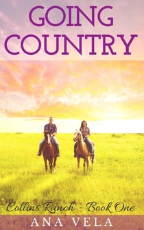Going Country (Collins Ranch - Book One) - Collins Ranch, #1