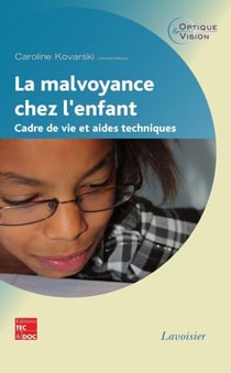 La malvoyance chez l'enfant - Cadre de vie et aides techniques