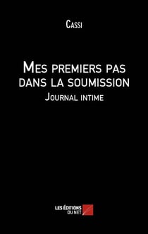 Mes premiers pas dans la soumission - Journal intime