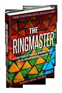 The Ringmaster: A Clergy Guide to Funerals/Memorials/Wakes in the African American Tradition - Second Edition