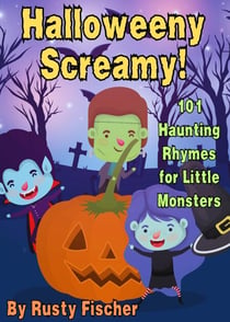 Halloweeny Screamy! 101 Haunting Rhymes for Little Monsters - The October Crew: Haunting Holiday Rhymes for Little Monsters, #10