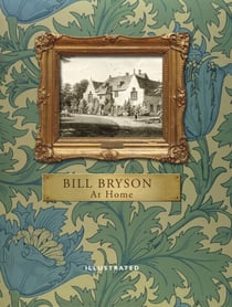 At Home (Illustrated Edition) - A short history of private life