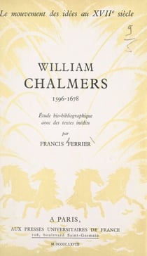 William Chalmers, 1596-1678 - Étude bio-bibliographique avec des textes inédits