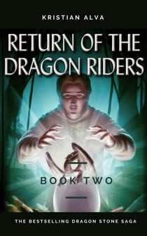 Return of the Dragon Riders - DRAGON STONE SAGA, #2