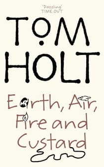 Earth, Air, Fire And Custard - J.W. Wells & Co. Book 3