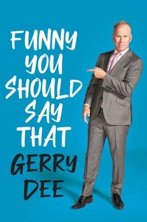 Funny You Should Say That - Tales from a Comedic Life