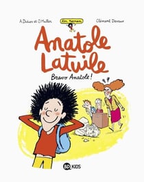 Anatole Latuile roman, Tome 01 - Bravo Anatole !