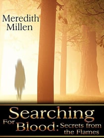 Searching for Blood: Secrets from the Flames - Searching for Blood, #1