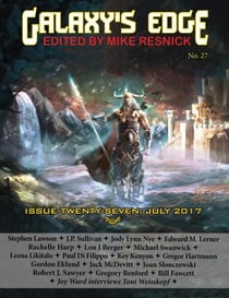 Galaxy’s Edge Magazine: Issue 27, July 2017 - Galaxy's Edge, #27