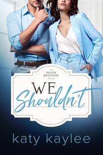 We Shouldn't - Raven Brothers, #2