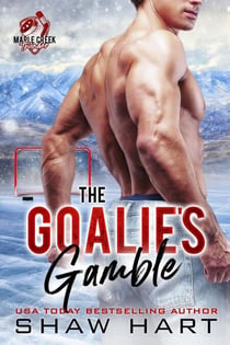 The Goalie's Gamble - Maple Creek: Thunder, #2
