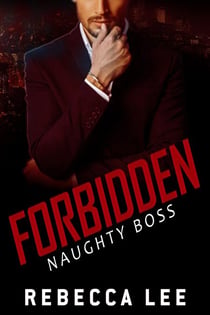 Forbidden: Naughty Boss - Forbidden, #1