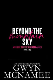 Beyond the Mountain Sky - McBride Brother Lumberjacks, #2