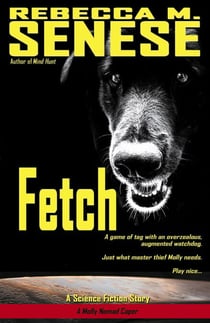 Fetch: A Science Fiction Story - A Molly Nomad Caper