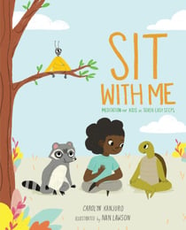 Sit with Me - Meditation for Kids in Seven Easy Steps