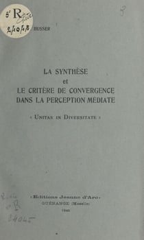 La synthèse et le critère de convergence dans la perception médiate - Unitas in diversitate