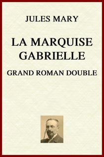 La Marquise Gabrielle - Grand roman double