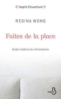 Faites de la place - Guide moderne du minimalisme
