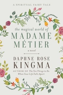 The Magical World of Madame Métier - A Spiritual Fairy Tale
