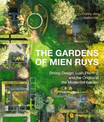 The Gardens of Mien Ruys - Strong Design, Lush Planting, and the Origins of the Modernist Garden