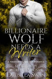 Billionaire Wolf Needs a Writer - My Grumpy Werewolf Boss, #7