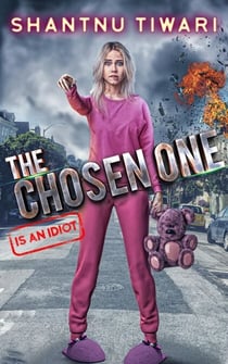 The Chosen One (is an Idiot)