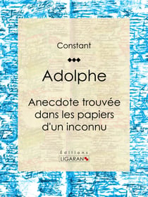 Adolphe - Anecdote trouvée dans les papiers d'un inconnu